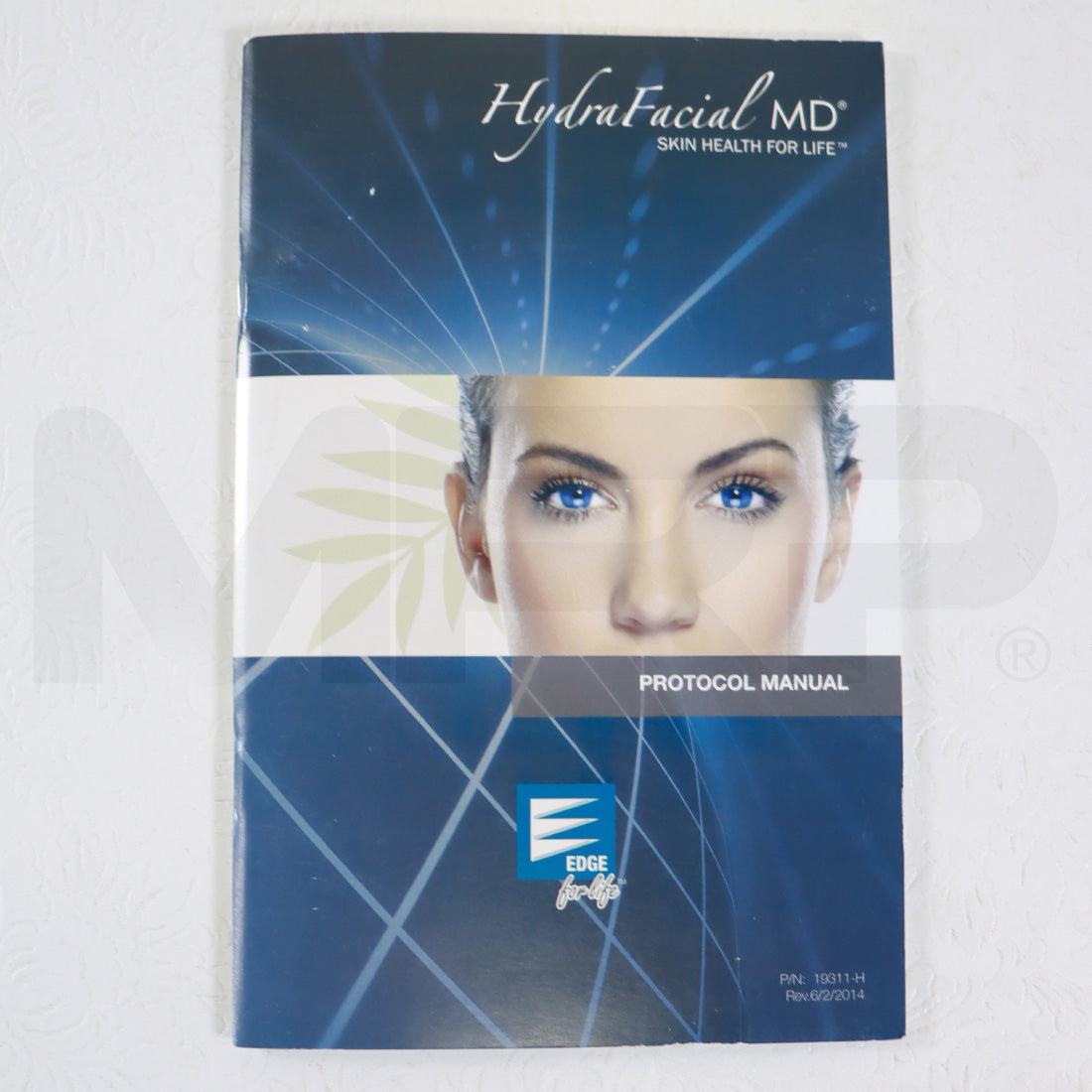 EDGE HydraFacial MD Skin Health For Life Protocol Manual 19311-H REV 6/2/2014