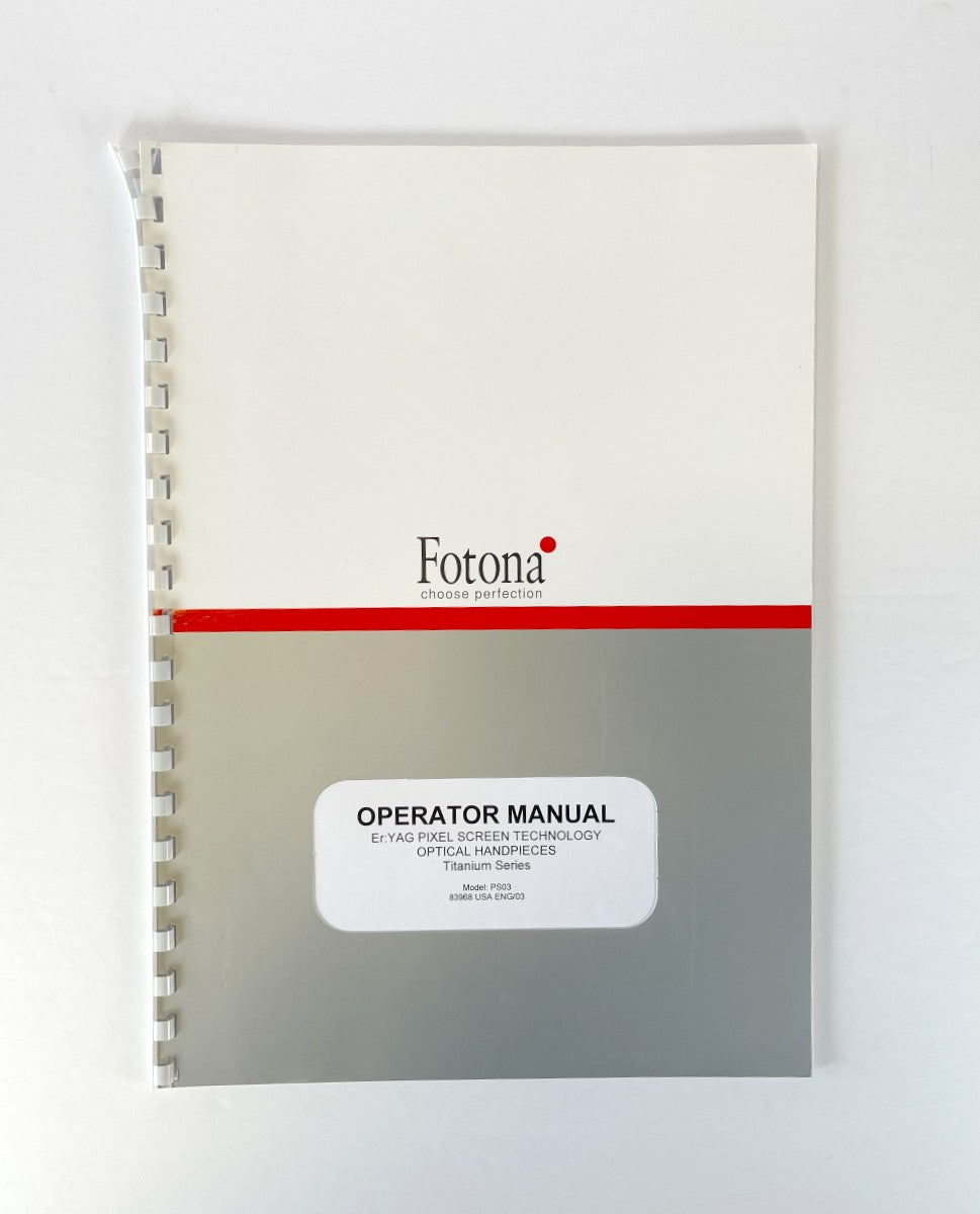 Fotona Choose perfection, Operator Manual, To Er: YAG PIXEL SCREEN TECHNOLOGY, OPTICAL HANDPIECES, Titanium Series. Model: PS03 83968 USA ENG/03