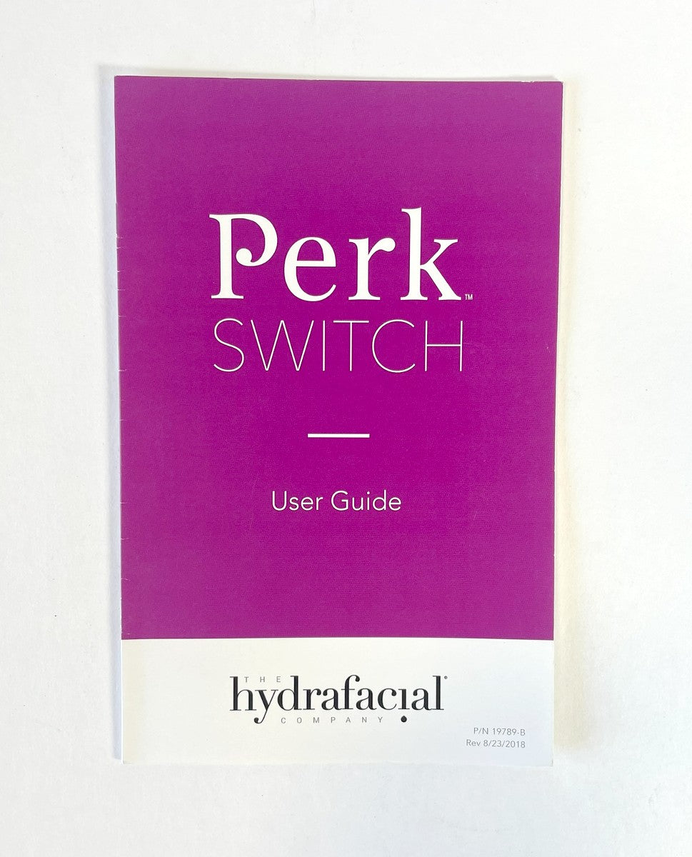 THE Hydrafacial COMPANY Perk SWITCH User Guide 19789-B Rev 8 EXP 2018