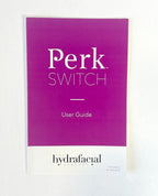 THE Hydrafacial COMPANY Perk SWITCH User Guide 19789-B Rev 8 EXP 2018
