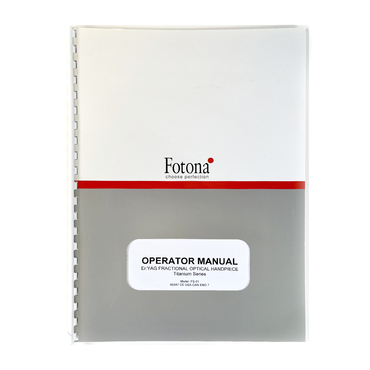 Fotona, choose perfection, OPERATOR MANUAL, Er:YAG Fractional Optical Handpiece, Titanium Series, Model: FS-01. 89347 CE USA CAN ENG 7-1