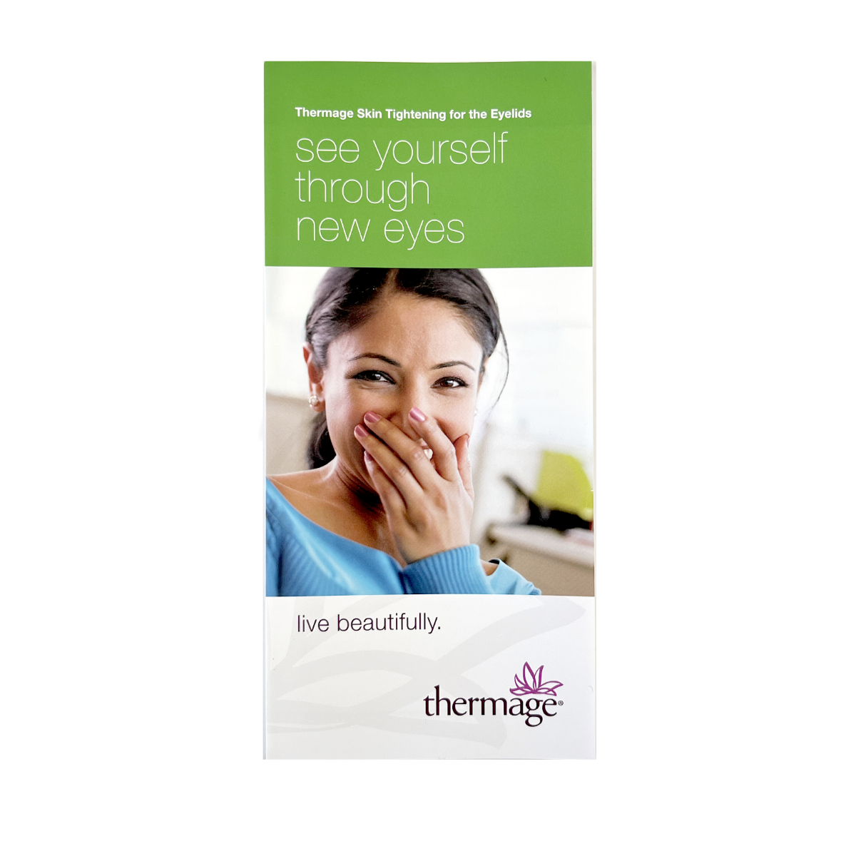 Thermage Skin Tightening for the Eyelids, “see yourself through new eyes, live beautifully” Brochure. MK2025J, 2001 (25 Pack)