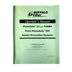 Buffalo Filter Operator's manual Turbo Porta PlumeSafe 604 Smoke Evacuation Systems MANUAL-TURBO604-REVC.doc 2006