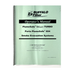 BUFFALO Filter, Operator’s Manual PlumeSafe Whisper Turbo, Porta PlumeSafe 604, Smoke Evacuation Systems, P/N TURBO604-RevC. EXP 2006