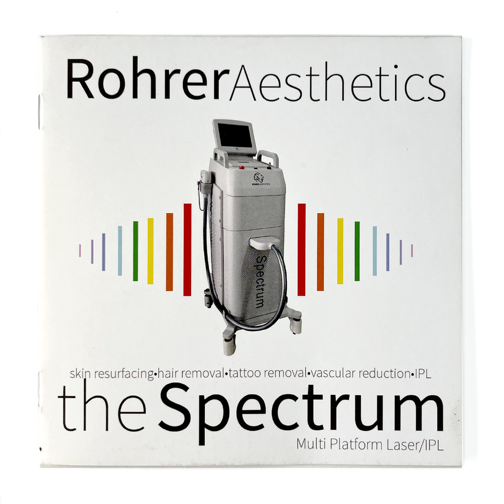 Rohrer Aesthetics, the Spectrum “Multi Platform Laser / IPL” (skin resurfacing, hair removal, tattoo removal, vascular reduction, IPL.) Booklet.