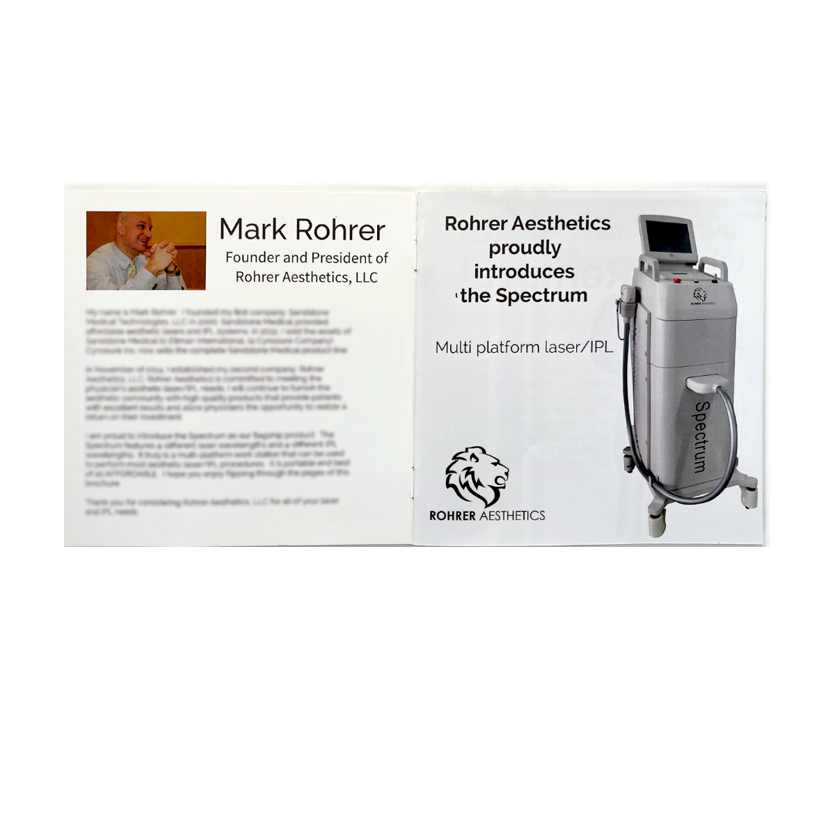 Rohrer Aesthetics, the Spectrum “Multi Platform Laser / IPL” (skin resurfacing, hair removal, tattoo removal, vascular reduction, IPL.) Booklet.