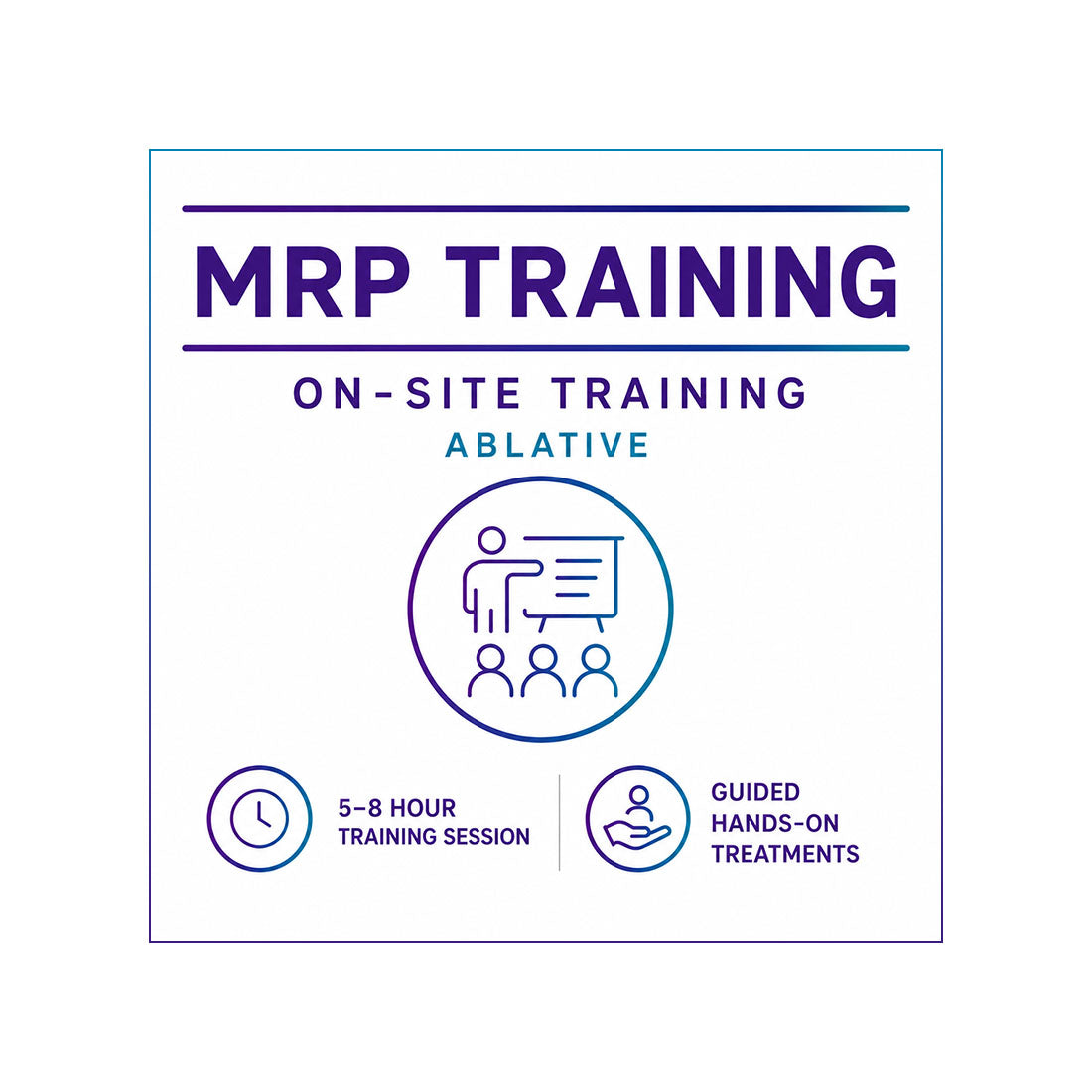 MRP Training - On-Site Training (Ablative)