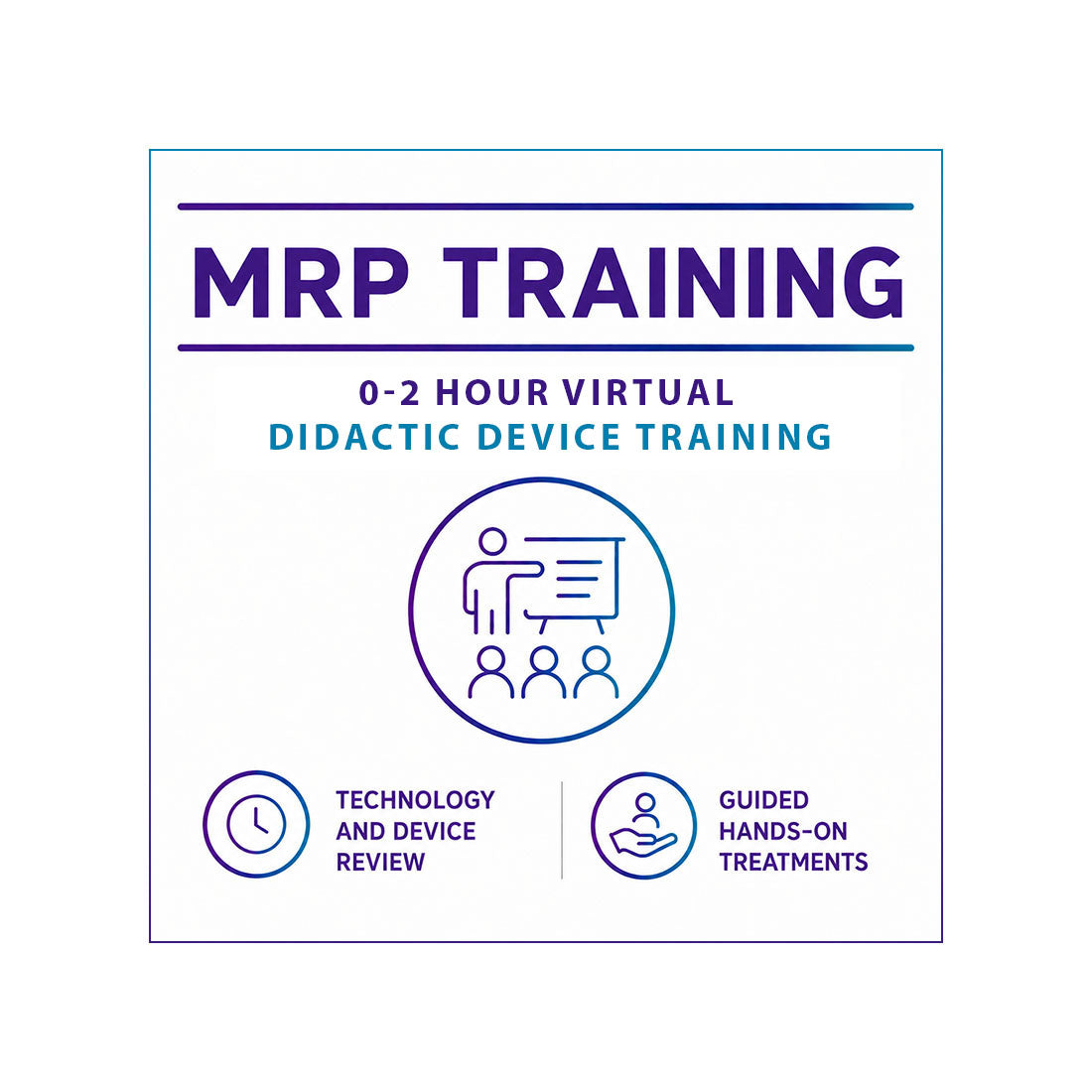 MRP Training - 0-2 Hour Virtual Didactic Device Training Only