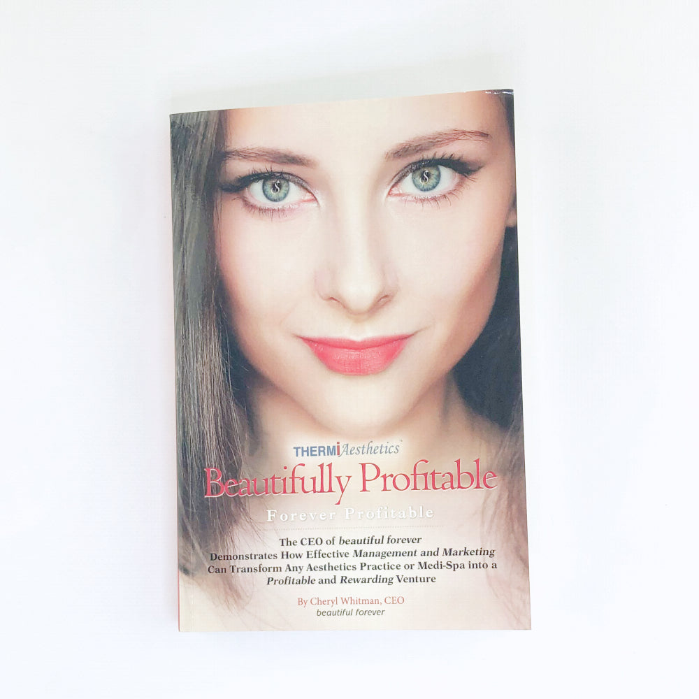 Beautifully Profitable Forever Profitable ThermiAesthetics & Cheryl Whitman Book